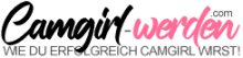 Camgirl werden!